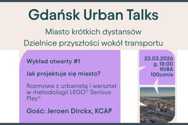 Gdańsk Urban Talks – rusza cykl wykładów o przyszłości miasta